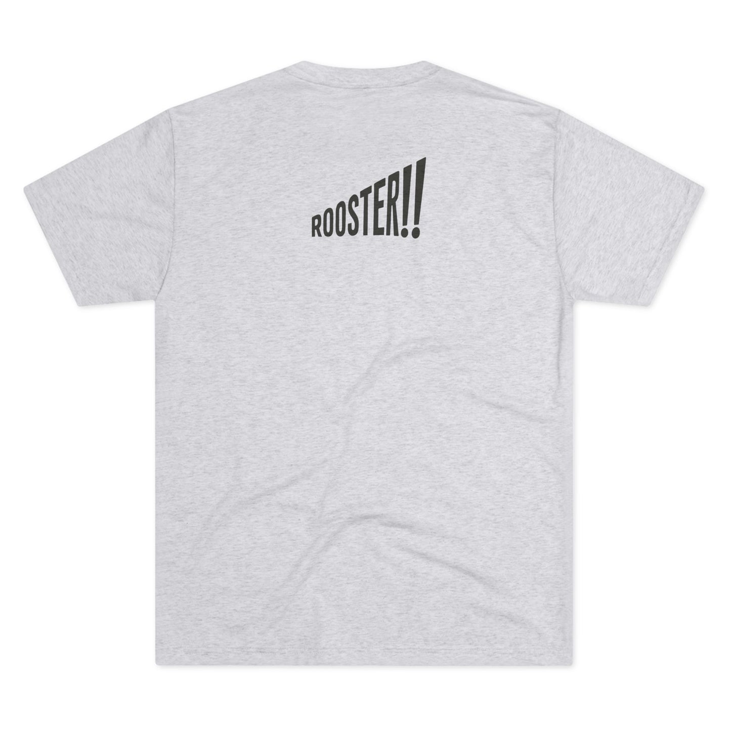 Unisex Tri-Blend Crew "Rooster!!" Tee