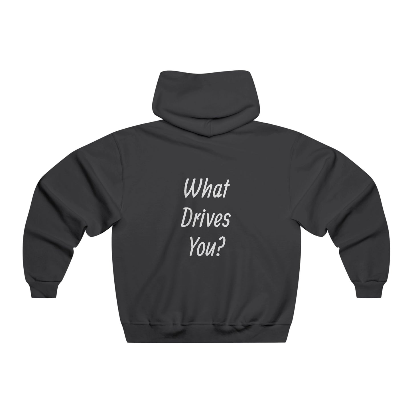 Inspirational Men's Hoodie: 'What Drives You?'